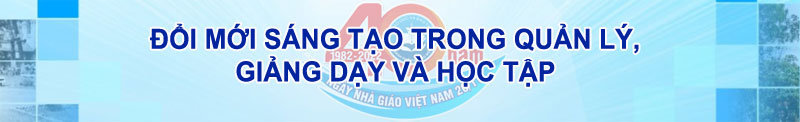 Đổi mới sáng tạo trong quản lý, giảng dạy và học tập